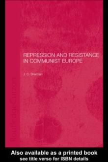 Repression and Resistance in Communist Europe