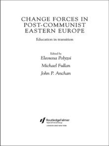 Change Forces in Post-Communist Eastern Europe : Education in Transition