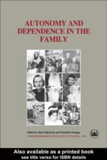 Autonomy and Dependence in the Family : Turkey and Sweden in Critical Perspective