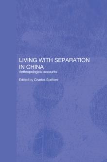 Living with Separation in China : Anthropological Accounts