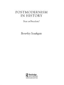 Postmodernism in History : Fear or Freedom?