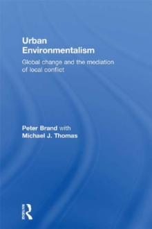 Urban Environmentalism : Global Change and the Mediation of Local Conflict