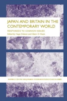 Japan and Britain in the Contemporary World : Responses to Common Issues