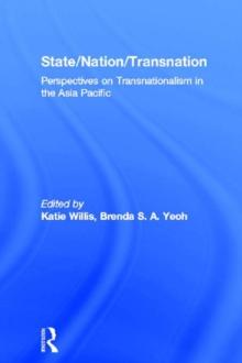 State/Nation/Transnation : Perspectives on Transnationalism in the Asia Pacific