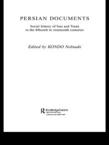 Persian Documents : Social History of Iran and Turan in the 15th-19th Centuries