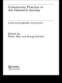 Community Practice in the Network Society : Local Action / Global Interaction