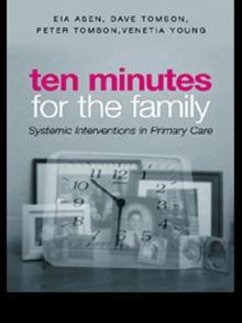 Ten Minutes for the Family : Systemic Interventions in Primary Care