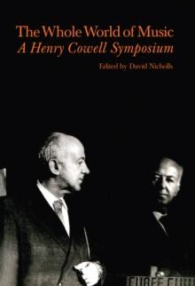 Whole World of Music : A Henry Cowell Symposium