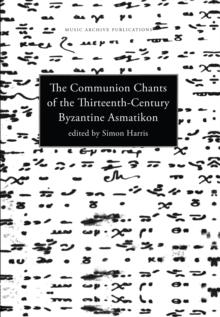 Communion Chants of the Thirteenth-Century Byzantine Asmatikon