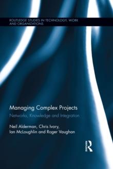 Managing Complex Projects : Networks, Knowledge and Integration