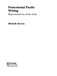 Postcolonial Pacific Writing : Representations of the Body