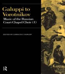 Galuppi to Vorotnikov : Music of the Russian Court Chapel Choir I