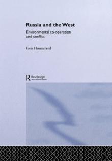 Russia and the West : Environmental Co-operation and Conflict