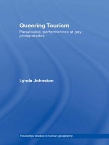 Queering Tourism : Paradoxical Performances of Gay Pride Parades