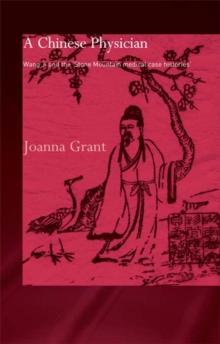 A Chinese Physician : Wang Ji and the Stone Mountain Medical Case Histories