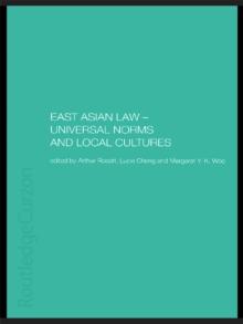 East Asian Law : Universal Norms and Local Cultures