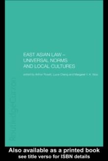 East Asian Law : Universal Norms and Local Cultures