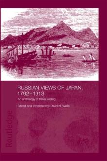 Russian Views of Japan, 1792-1913 : An Anthology of Travel Writing