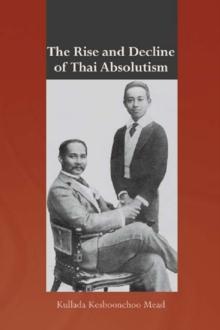 The Rise and Decline of Thai Absolutism