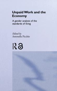 Unpaid Work and the Economy : A Gender Analysis of the Standards of Living