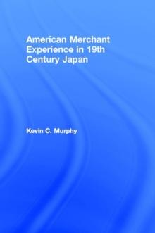 The American Merchant Experience in Nineteenth Century Japan