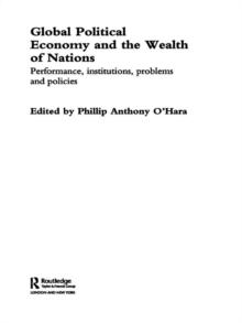 Global Political Economy and the Wealth of Nations : Performance, Institutions, Problems and Policies