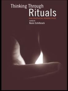 Thinking Through Rituals : Philosophical Perspectives