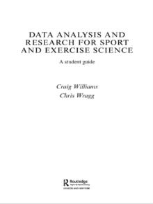 Data Analysis and Research for Sport and Exercise Science : A Student Guide