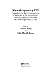 Kinanthropometry VIII : Proceedings of the 8th International Conference of the International Society for the Advancement of Kinanthropometry (ISAK)