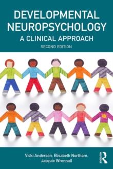 Developmental Neuropsychology : A Clinical Approach