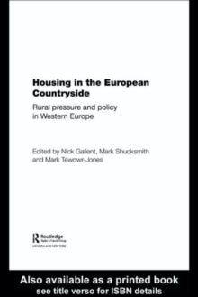 Housing in the European Countryside : Rural Pressure and Policy in Western Europe