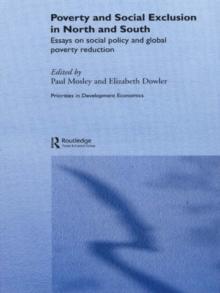 Poverty and Exclusion in North and South : Essays on Social Policy and Global Poverty Reduction