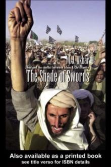 The Shade of Swords : Jihad and the Conflict between Islam and Christianity