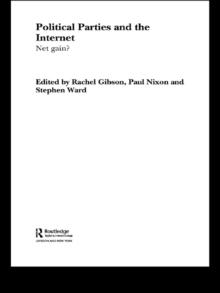 Political Parties and the Internet : Net Gain?