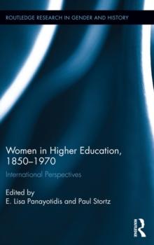 Women in Higher Education, 1850-1970 : International Perspectives