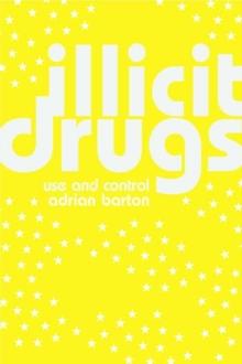 Illicit Drugs : Use and Control