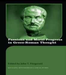 Passions and Moral Progress in Greco-Roman Thought