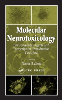 Molecular Neurotoxicology : Environmental Agents and Transcription-Transduction Coupling