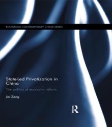 State-Led Privatization in China : The Politics of Economic Reform