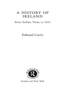 A History of Ireland : From the Earliest Times to 1922