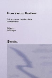 From Kant to Davidson : Philosophy and the Idea of the Transcendental