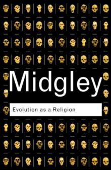 Evolution as a Religion : Strange Hopes and Stranger Fears