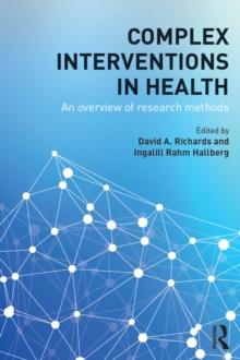 Complex Interventions in Health : An overview of research methods