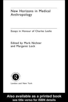 New Horizons in Medical Anthropology : Essays in Honour of Charles Leslie