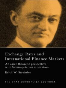 Exchange Rates and International Finance Markets : An Asset-Theoretic Perspective with Schumpeterian Perspective