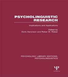 Psycholinguistic Research (PLE: Psycholinguistics) : Implications and Applications