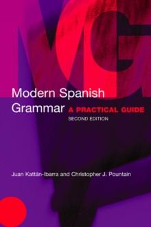 Modern Spanish Grammar : A Practical Guide