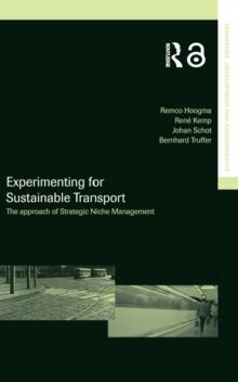 Experimenting for Sustainable Transport : The Approach of Strategic Niche Management