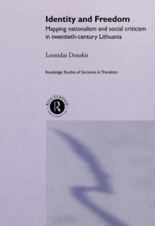 Identity and Freedom : Mapping Nationalism and Social Criticism in Twentieth Century Lithuania