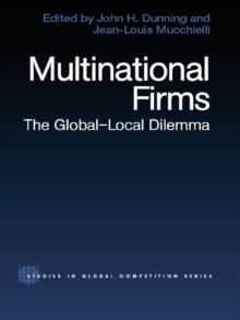 Multinational Firms : The Global-Local Dilemma